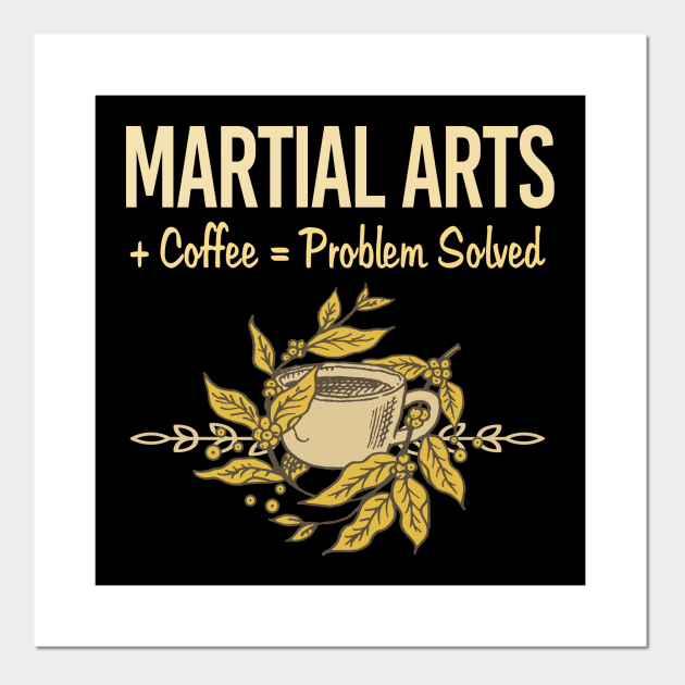 Problem Solved Coffee Martial Arts